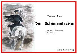 „Der Schimmelreiter“ von Theodor Storm von Felix,  D. S., Meynell,  Sue, Storm,  Theodor