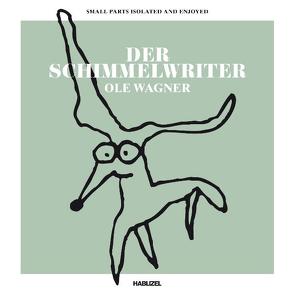 Der Schimmelwriter von Wagner,  Ole