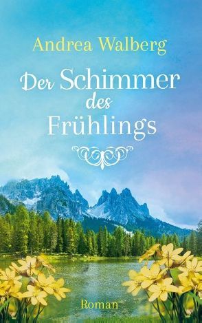 Der Schimmer des Frühlings von Walberg,  Andrea