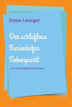 Der schlaflose Marienkäfer Siebenpunkt von Lasinger,  Donia