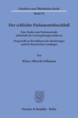 Der schlichte Parlamentsbeschluß. von Sellmann,  Klaus-Albrecht
