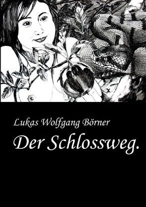 Der Schlossweg. von Börner,  Lukas Wolfgang, Börner,  Sabrina