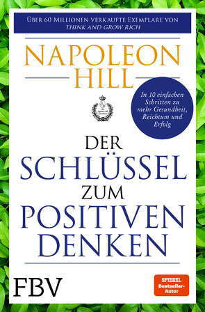Der Schlüssel zum positiven Denken von Hill,  Napoleon, Ritt,  Michael J.
