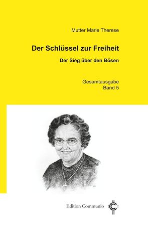 Der Schlüssel zur Freiheit von Therese,  Marie