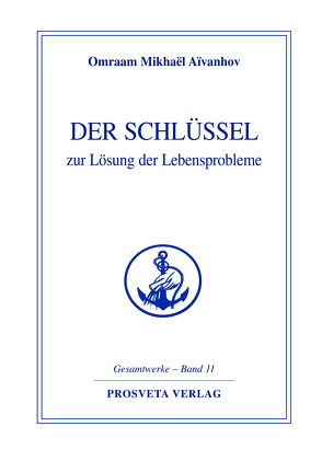 Der Schlüssel zur Lösung der Lebensprobleme von Aivanhov,  Omraam Mikhael