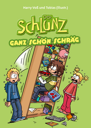 Der Schlunz – Ganz schön schräg von Tobias, Voß,  Harry