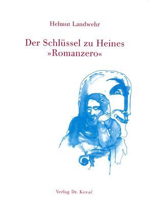 Der Schlüssel zu Heines „Romanzero“ von Landwehr,  Helmut