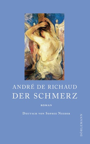 Der Schmerz von de Richaud,  André, Nieder,  Sophie I.