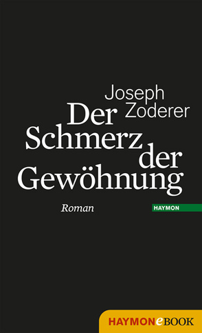 Der Schmerz der Gewöhnung von Zoderer,  Joseph