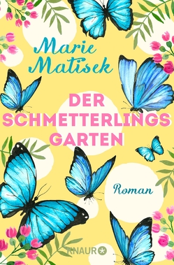 Der Schmetterlingsgarten von Matisek,  Marie