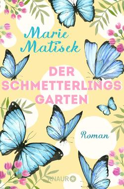Der Schmetterlingsgarten von Matisek,  Marie