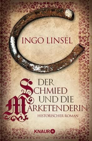 Der Schmied und die Marketenderin von Linsel,  Ingo