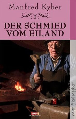 Der Schmied vom Eiland von Kyber,  Manfred, Osten,  Robert B.