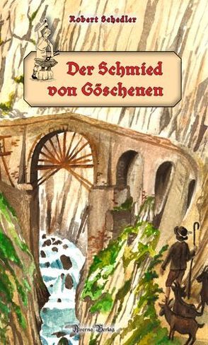 Der Schmied von Göschenen von Schedler,  Robert