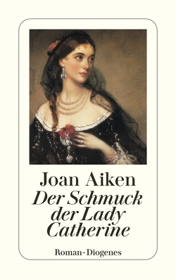 Der Schmuck der Lady Catherine von Aiken,  Joan, Orth-Guttmann,  Renate