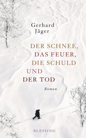 Der Schnee, das Feuer, die Schuld und der Tod von Jäger,  Gerhard