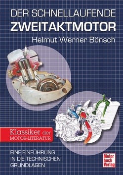 Der schnellaufende Zweitaktmotor von Bönsch,  Helmut Werner