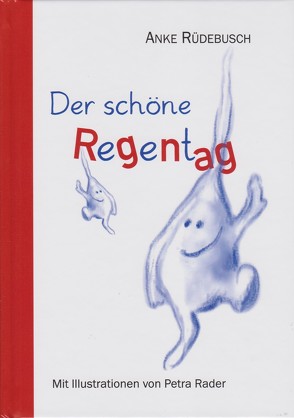 Der schöne Regentag von Rader,  Petra, Rüdebusch,  Anke