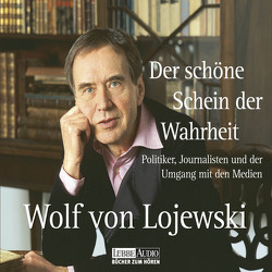Der schöne Schein der Wahrheit von Lojewski,  Wolf von