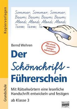Der Schönschrift-Führerschein / Ab Klasse 3 – Kopiervorlagen von Wehren,  Bernd