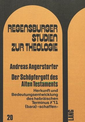 Der Schöpfergott des Alten Testaments von Angerstorfer,  Andreas