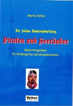 Der schöne Kindergeburtstag – Piraten und Seeräuber von Velten,  Marita