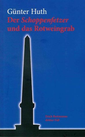 Der Schoppenfetzer und das Rotweingrab von Huth,  Günter