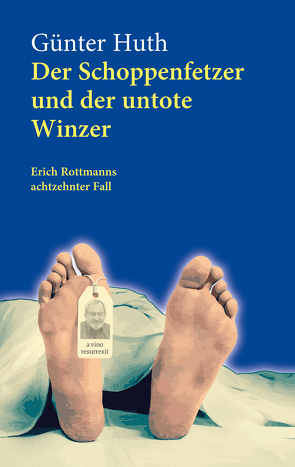 Der Schoppenfetzer und der untote Winzer von Huth,  Günter