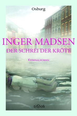 Der Schrei der Kröte von Madsen,  Inger, Olsen,  Hanne