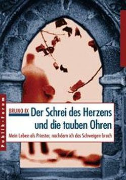 Der Schrei des Herzens und die tauben Ohren von Ix,  Bruno