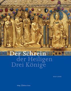 Der Schrein der Heiligen Drei Könige von Lauer,  Rolf, Schock-Werner,  Barbara
