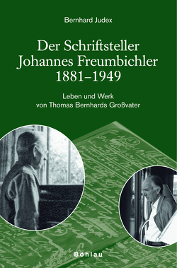 Der Schriftsteller Johannes Freumbichler von Judex,  Bernhard