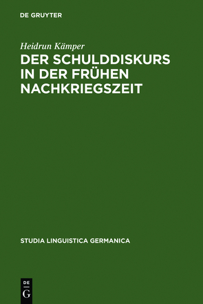 Der Schulddiskurs in der frühen Nachkriegszeit von Kämper,  Heidrun