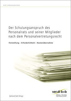 Der Schulungsanspruch des Personalrats und seiner Mitglieder nach dem Personalvertretungsrecht von Noll,  Gerhard