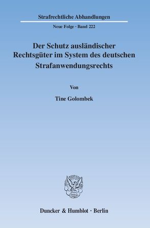 Der Schutz ausländischer Rechtsgüter im System des deutschen Strafanwendungsrechts. von Golombek,  Tine
