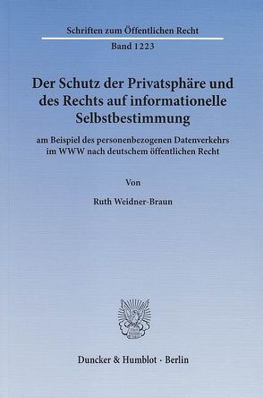 Der Schutz der Privatsphäre und des Rechts auf informationelle Selbstbestimmung von Weidner-Braun,  Ruth