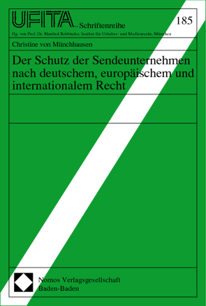 Der Schutz der Sendeunternehmen nach deutschem, europäischem und internationalem Recht von Münchhausen,  Christine von