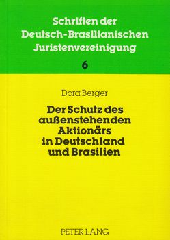 Der Schutz des aussenstehenden Aktionärs in Deutschland und Brasilien von Berger-Steinke,  Dora