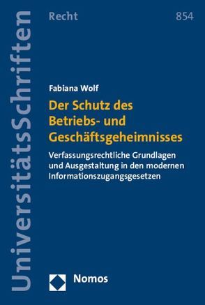 Der Schutz des Betriebs- und Geschäftsgeheimnisses von Wolf,  Fabiana