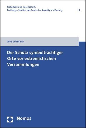 Der Schutz symbolträchtiger Orte vor extremistischen Versammlungen von Lehmann,  Jens