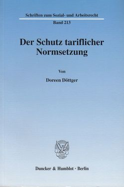 Der Schutz tariflicher Normsetzung. von Döttger,  Doreen