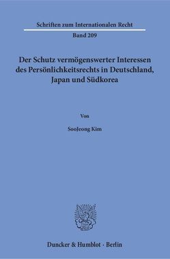 Der Schutz vermögenswerter Interessen des Persönlichkeitsrechts in Deutschland, Japan und Südkorea. von Kim,  SooJeong