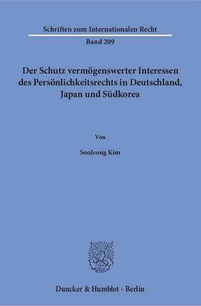 Der Schutz vermögenswerter Interessen des Persönlichkeitsrechts in Deutschland, Japan und Südkorea. von Kim,  SooJeong