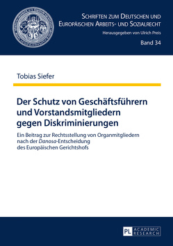 Der Schutz von Geschäftsführern und Vorstandsmitgliedern gegen Diskriminierungen von Siefer,  Tobias