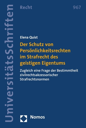 Der Schutz von Persönlichkeitsrechten im Strafrecht des geistigen Eigentums von Quist,  Elena