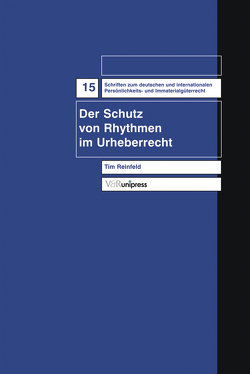 Der Schutz von Rhythmen im Urheberrecht von Reinfeld,  Tim, Schack,  Haimo