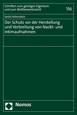 Der Schutz vor der Herstellung und Verbreitung von Nackt- und Intimaufnahmen von Hohenstein,  Sarah