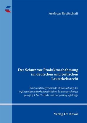 Der Schutz vor Produktnachahmung im deutschen und britischen Lauterkeitsrecht von Breitschaft,  Andreas