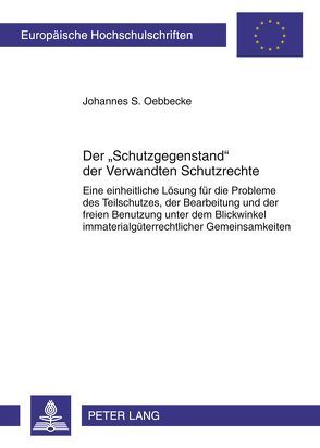 Der «Schutzgegenstand» der Verwandten Schutzrechte von Oebbecke,  Johannes Sebastian