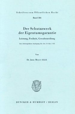 Der Schutzzweck der Eigentumsgarantie. von Meyer-Abich,  Jann